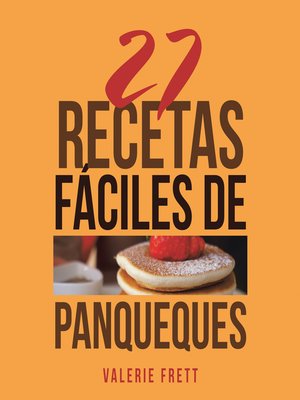 cover image of 27 Recetas Fáciles De Panqueques